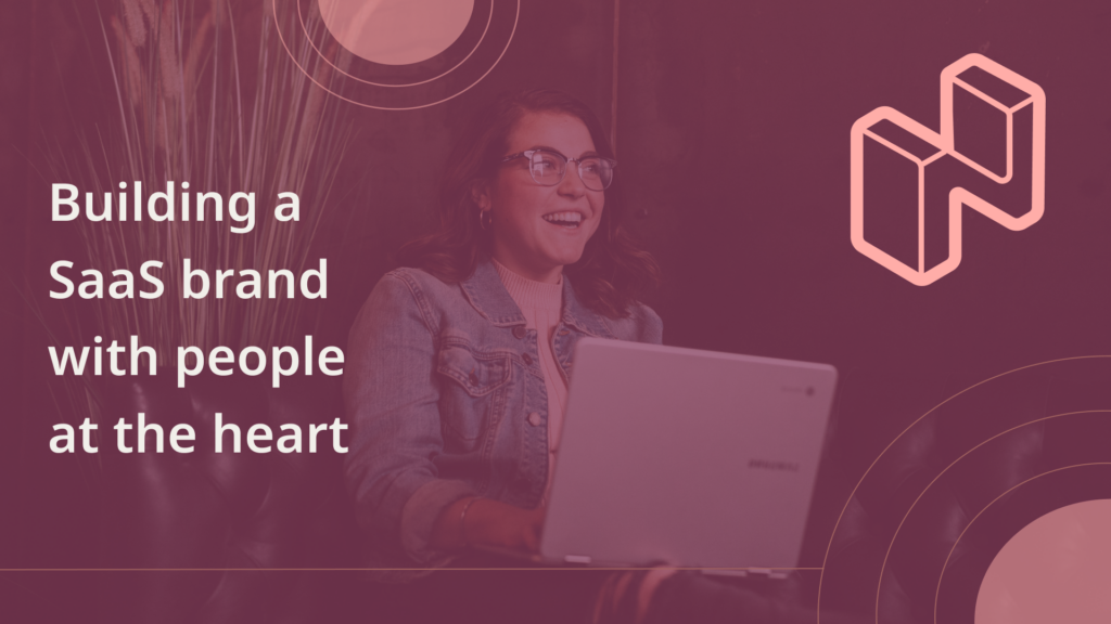 Building a SaaS brand with people at the heart